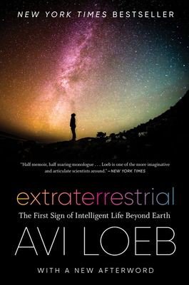 Extraterrestrial: The First Sign of Intelligent Life Beyond Earth - Loeb, Avi