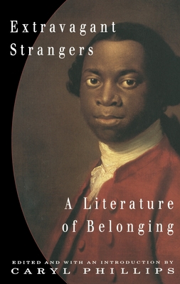 Extravagant Strangers: A Literature of Belonging - Phillips, Caryl