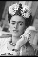 Extravagante, indomptable, inclassable Frida Kahlo
