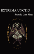 Extrema Unctio: Satanic Last Rites