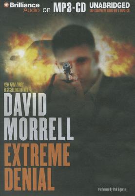 Extreme Denial - Morrell, David, and Gigante, Phil (Read by)