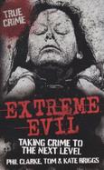 Extreme Evil: Taking Crime to the Next Level
