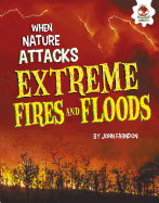 Extreme Fires and Floods