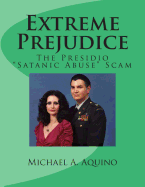 Extreme Prejudice: The Presidio Satanic Abuse Scam