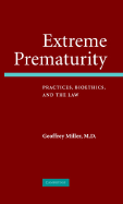 Extreme Prematurity: Practices, Bioethics and the Law