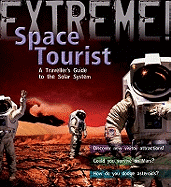 Extreme Science: Space Tourist: A Traveller's Guide to The Solar System