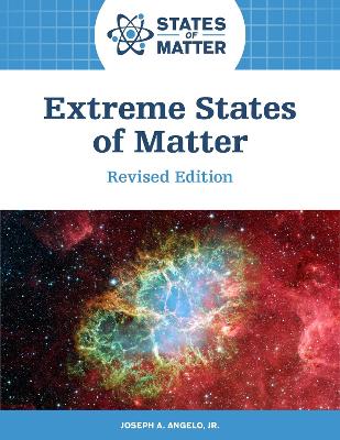 Extreme States of Matter, Revised Edition - Angelo, Joseph