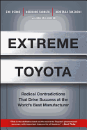 Extreme Toyota: Radical Contradictions That Drive Success at the World's Best Manufacturer