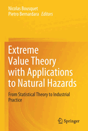 Extreme Value Theory with Applications to Natural Hazards: From Statistical Theory to Industrial Practice