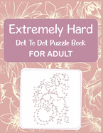Extremely Hard Dot to Dot Puzzle Book For Adult