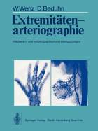 Extremitatenarteriographie: Mit Phlebo- Und Lymphographischen Untersuchungen