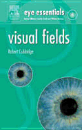 Eye Essentials: Visual Fields - Cubbidge, Robert P