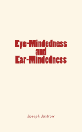 Eye-Mindedness and Ear-Mindedness