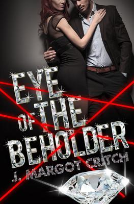 Eye of the Beholder - Critch, J Margot