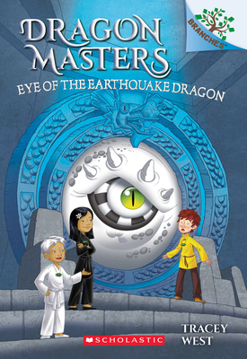 Eye of the Earthquake Dragon: A Branches Book (Dragon Masters #13): Volume 13 - West, Tracey