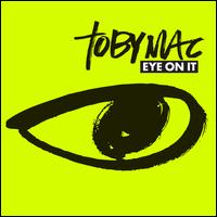 Eye on It - tobyMac
