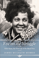 Eye on the Struggle: Ethel Payne, the First Lady of the Black Press
