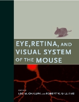 Eye, Retina, and Visual System of the Mouse - Chalupa, Leo M (Contributions by), and Williams, Robert W (Editor), and Tucker, Priscilla K (Contributions by)