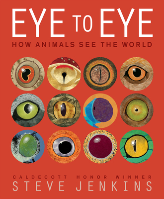 Eye to Eye: How Animals See the World - Jenkins, Steve