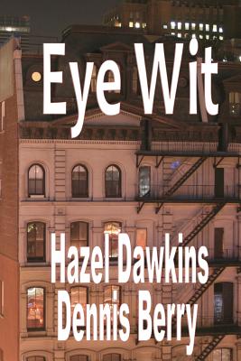 Eye Wit: A Yoko Kamimura Mystery - Berry, Dennis, and Dawkins, Hazel
