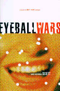 Eyeball Wars: A Novel of Dot-Com Intrigue