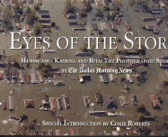 Eyes of the Storm: Hurricanes Katrina and Rita: The Photographic Story