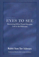 Eyes to See: Recovering Ethical Torah Principles Lost in the Holocaust