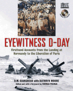 Eyewitness D-Day: Firsthand Accounts from the Landing at Normandy to the Liberation of Paris - Giangreco, D M, and Polmar, Norman (Editor), and Moore, Kathryn