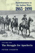 Eyewitnesses to the Indian Wars, 1865-1890: Vol.1