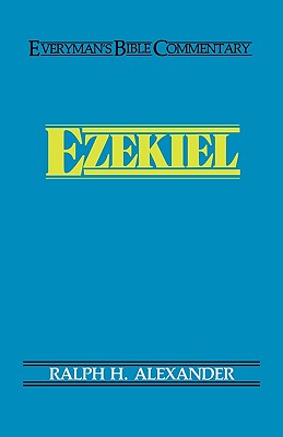 Ezekiel- Everyman's Bible Commentary - Alexander, Ralph