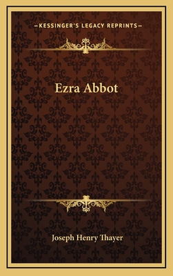 Ezra Abbot - Thayer, Joseph Henry