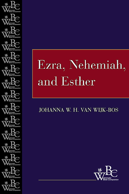 Ezra, Nehemiah, and Esther - Van Wijk-Bos, Johanna W H