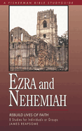Ezra & Nehemiah: Rebuilding Lives of Faith