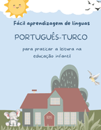 Fcil aprendizagem de lnguas Portugus-Turco para praticar a leitura na educao infantil: Prtica de compreenso de leitura crianas - Preparao para a leitura infantojuvenil. Atividades de leitura criativa 5-8 year olds
