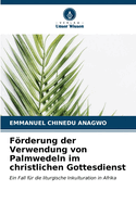 Frderung der Verwendung von Palmwedeln im christlichen Gottesdienst