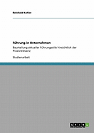 Fhrung in Unternehmen: Beurteilung aktueller Fhrungsstile hinsichtlich der Praxisrelevanz