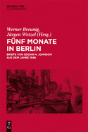 Fnf Monate in Berlin: Briefe Von Edgar N. Johnson Aus Dem Jahre 1946