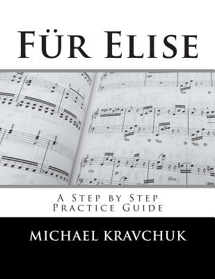 Fr Elise: A Complete Practice Guide - Kravchuk, Michael