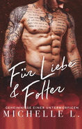 Fr Liebe & Folter: Ein Bad Boy Liebesroman