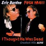 F#k Me...I Thought He Was Dead!!! Greatest Hits Alive