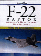 F-22 Raptor: America's Next Lethal War Machine
