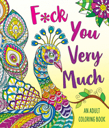F*ck You Very Much: A Sweary Coloring Book