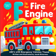F is for Fire Engine: ABC's with Emergency Vehicle Theme