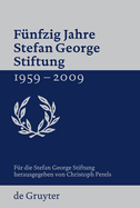 F?nfzig Jahre Stefan George Stiftung 1959-2009