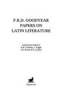 F.R.D.Goodyear : papers on Latin literature