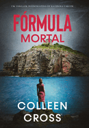 F?rmula Mortal: um thriller investigativo de Katerina Carter