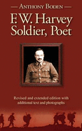 F.W. Harvey - Soldier, Poet - Boden, Anthony