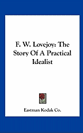 F. W. Lovejoy: The Story Of A Practical Idealist