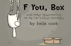 F You, Box: And Other Observations of My Cat's Inner Dialogue