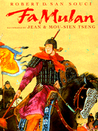 Fa Mulan: The Story of a Woman Warrior - San Souci, Robert D, and San Souci Robert D, and Tseng, Jean